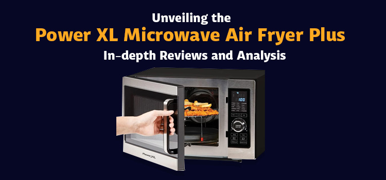 power xl microwave air fryer plus reviews