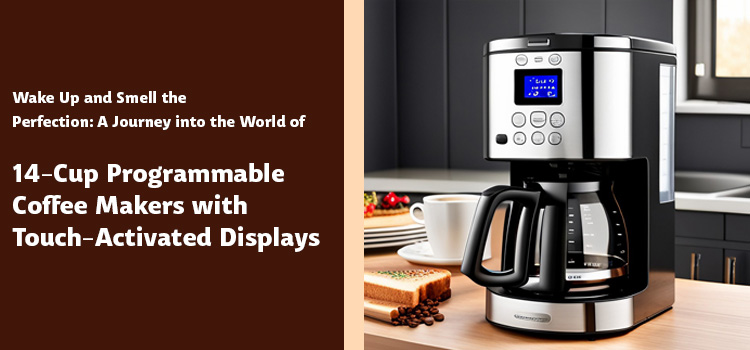 beautiful 14-cup programmable coffee maker with touch-activated display reviews
