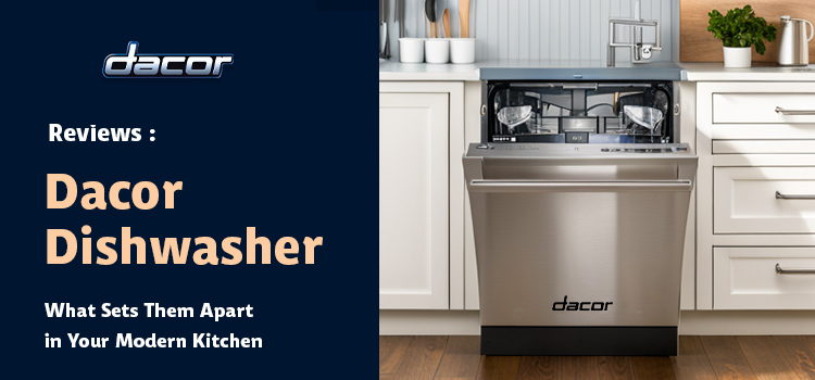 Dacor Dishwasher Reviews
