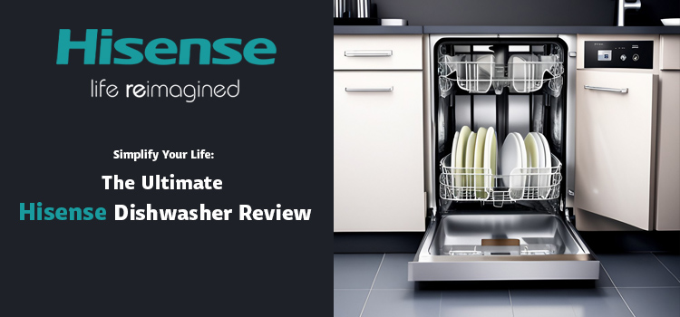 Hisense Dishwasher Review