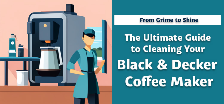 how to clean black & decker coffee maker