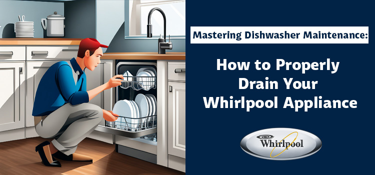 how to drain a dishwasher whirlpool